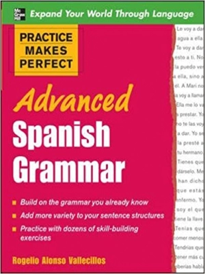 Advanced Spanish Grammar (Practice Makes Perfect)