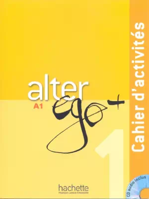 Alter Ego+ A1 Cahier d'activites + CD Audio