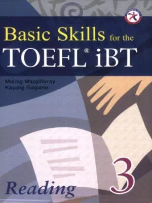 Basic Skills for the TOEFL iBT 3 Reading