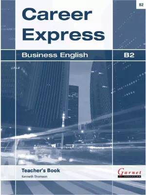 Career Express Business English B2 Teacher's Book