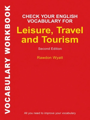 Check Your English Vocabulary for Leisure, Travel and Tourism