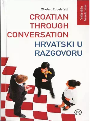 Croatian Through Conversation - Hrvatski u Razgovoru