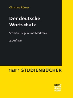 Der deutsche Wortschatz Struktur, Regeln und Merkmale (2. Auflage)