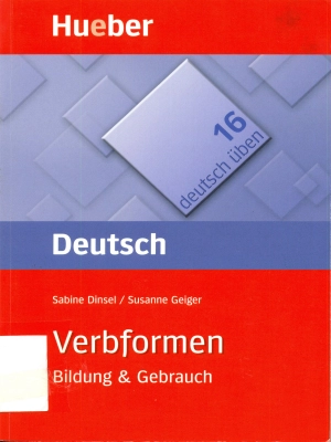 Deutsch üben Band 16: Verbformen (Bildung & Gebrauch)