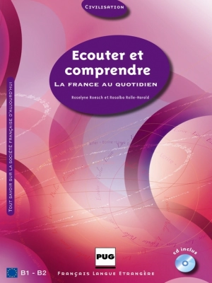Ecouter et comprendre - B1-B2 La France au quotidien (CD inclus)