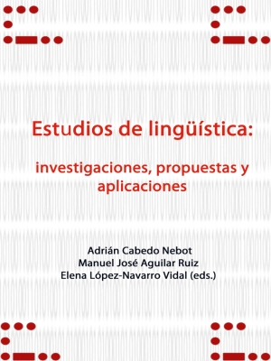 Estudios de lingüística: investigaciones, propuestas y aplicaciones