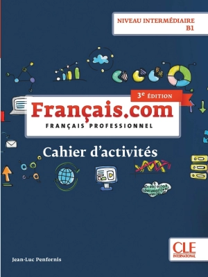 Français.com Niveau intermédiaire Cahier d'activités (3ème édition)