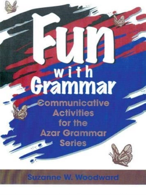 Fun with Grammar Communicative Activities for the Azar Grammar Series Teacher's Resource Book