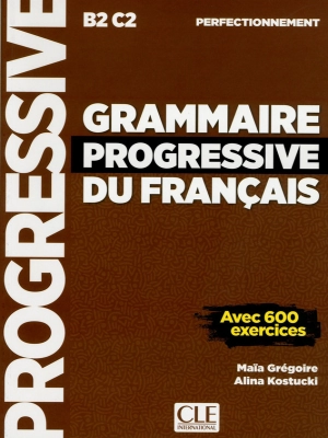 Grammaire progressive du français - Niveau perfectionnement (B2/C2)