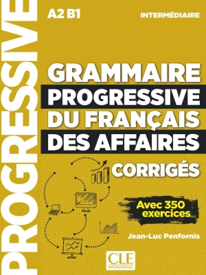 Grammaire progressive du français des affaires Niveau intermédiaire Corrigés