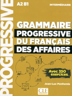 Grammaire progressive du français des affaires Niveau intermédiaire