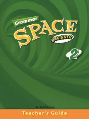 Grammar Space Beginner 2: Teacher's Guide and Tests