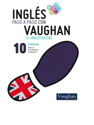Inglés paso a paso con Vaughan El inglés eficaz 10