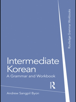 Intermediate Korean : A Grammar and Workbook