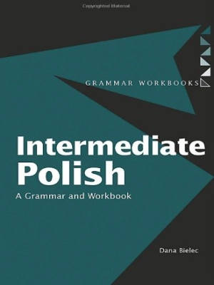 Intermediate Polish: A Grammar and Workbook (Grammar Workbooks)