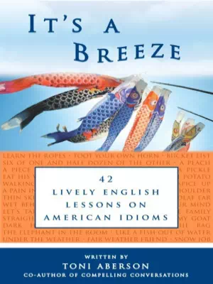 It's A Breeze: 42 Lively English Lessons on American Idioms