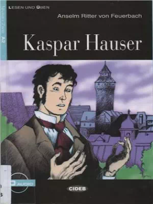 Kaspar Hauser (Lesen und Üben A2)