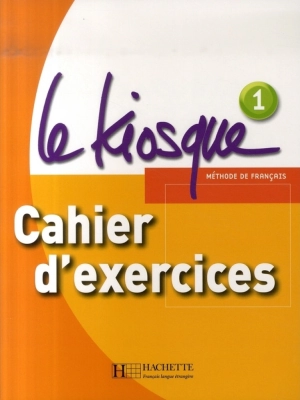 Le Kiosque 1 Cahier d'exercices