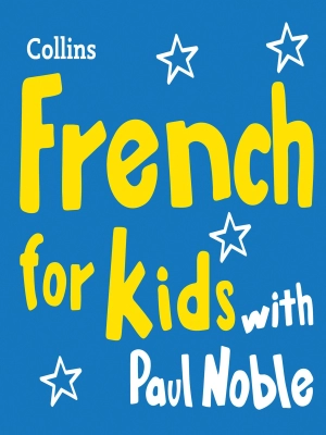 Learn French for Kids with Paul Noble