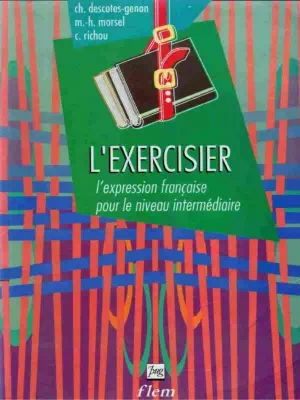 L‘exercisier (L‘Expression française pour le niveau intermédiaire) 2ème édition