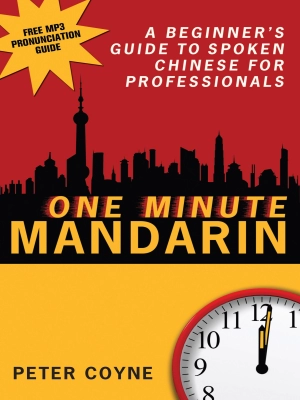 One Minute Mandarin: A Beginner's Guide to Spoken Chinese for Professionals (With Audio)