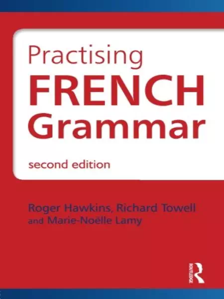 Practising French Grammar: A Workbook (2nd edition)