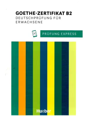 Prüfung Express – Goethe-Zertifikat B2, Deutschprüfung für Erwachsene