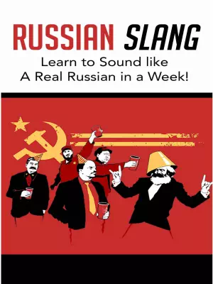 Russian Slang Learn to Sound like a Real Russian in a Week!
