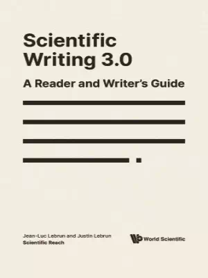 Scientific Writing 3.0: A Reader And Writer's Guide