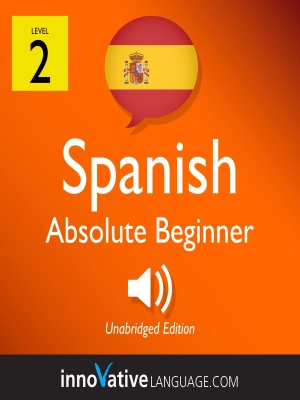 Learn Spanish - Level 2: Absolute Beginner Spanish, Volume 3