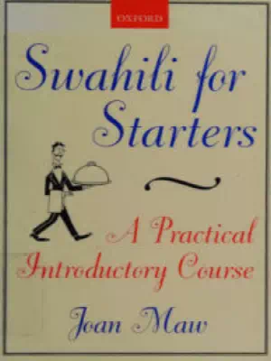 Swahili for Starters: A Practical Introductory Course
