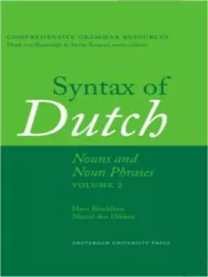 Syntax of Dutch: Nouns and Noun Phrases Volume 2