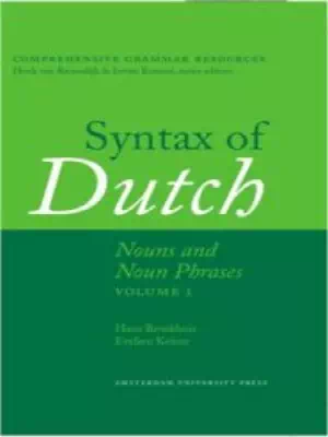 Syntax of Dutch: Nouns and Noun Phrases Volume 1