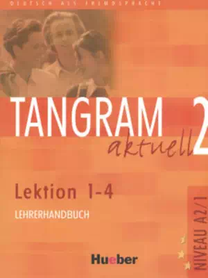 Tangram aktuell 2 – Lektion 1–4 Lehrerhandbuch