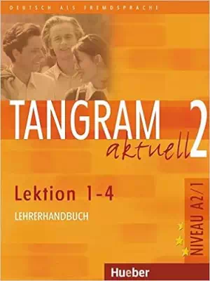 Tangram aktuell 2 – Lektion 1–4 Lehrerhandbuch
