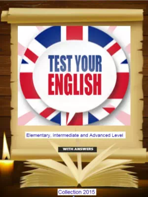 Test Your English: Elementary, Intermediate and Advanced Level – With Answers