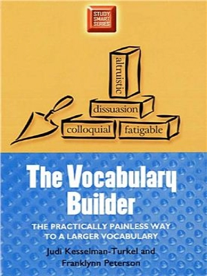 The Vocabulary Builder: The Practically Painless Way to a Larger Vocabulary