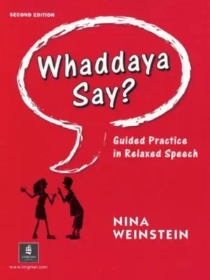 Whaddaya Say Guided Practice in Relaxed Speech Second Edition
