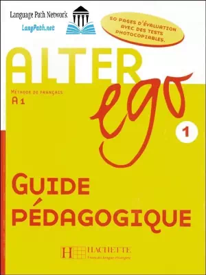 Alter Ego A1: Guide pédagogique